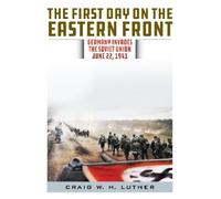 Craig W.H. Luther The First Day on the Eastern Front (Copertina rigida)