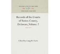 Craig W. Horle Records of the Courts of Sussex County, Delawa (Copertina rigida)