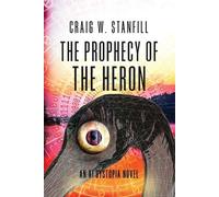 Craig W Stanfill The Prophecy of the Heron (Tascabile)