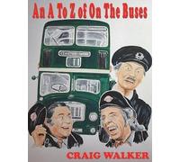 Craig Walker An A to Z of on the Buses (Tascabile)
