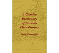 Craig Weatherhill A Concise Dictionary of Cornish Place-Names (Tascabile)