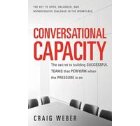 Craig Weber Conversational Capacity: The Secret to Building Successf (Tascabile)