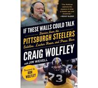 Craig Wolfley Jim Wexe If These Walls Could Talk: Pittsburgh Steele (Tascabile)
