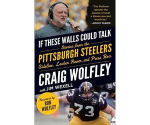 Craig Wolfley Jim Wexe If These Walls Could Talk: Pittsburgh Steele (Tascabile)