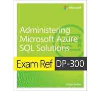 Craig Zacker Exam Ref DP-300 Administering Microsoft Azure SQL Solut (Tascabile)