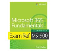 Craig Zacker Exam Ref MS-900 Microsoft 365 Fundamentals (Tascabile) Exam Ref