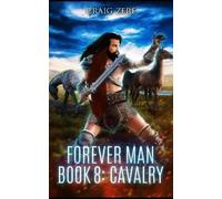 Craig Zerf The Forever Man - CAVALRY - Book 8 (Tascabile) Forever Man