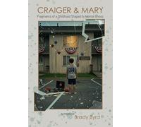 Craiger & Mary: Fragments of a Childhood Shaped by Mental Illness
