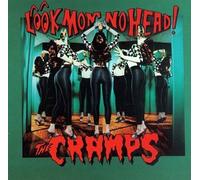 Cramps - Look Mom No Head