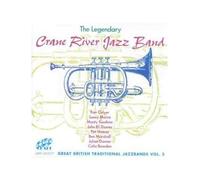 Crane River Jazz Band - Legendary Crane River Jazz Band