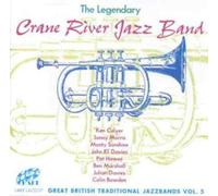 Crane River Jazz Band - Legendary Crane River Jazz Band