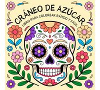 Cráneo de Azúcar: Libro para Colorear Rápido y Fácil