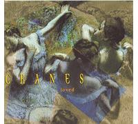 Cranes, the - Loved