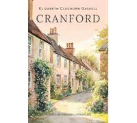 Cranford: A Classic Literary Story of English Village Life
