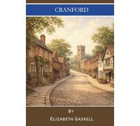 Cranford: A Classic of Victorian Village Life (Annotated)