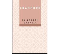 Cranford: A Victorian Regency Tale, An Unabridged Edition