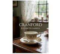 Cranford: By elizabeth gaskell