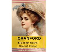 Cranford de Elizabeth Gaskell: Español Clásicos ilustrados (Cranford Spanish Edition)