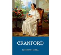 Cranford: Heartwarming Victorian Classic Exploring Small-Town Life in Genteel England with Timeless Humor