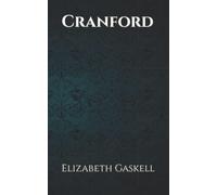 Cranford: The original 1853 novel by Elizabeth Gaskell (Annotated)