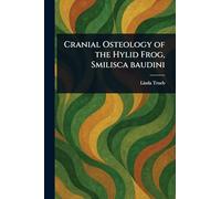 Cranial Osteology of the Hylid Frog, Smilisca Baudini