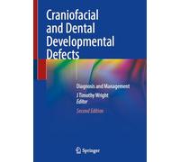 Craniofacial and Dental Developmental Defects: Diagnosis and Management