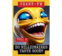 CRANK-FM: Volume 2: Do billionaires taste good?: 3