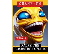CRANK-FM VOLUME 4: Ralph the Roadside Psychic: 5