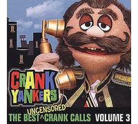 Crank Yankers - Vol. 3-Best Uncensored Crank Calls