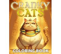Cranky Cats Coloring Book: Moody Kitties Coloring Pages with Playful Grumpiness, and Hilarious Animals Illustrations for Kids, Teens & Adults Fun & Relaxation