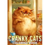 Cranky Cats Coloring Book: Sassy Expressions Coloring Pages Featuring Comical Cat Attitudes Illustrations for All Ages Stress Relief & Creativity