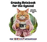 “Cranky Notebook for the Cynical” - Funny Lined Journal Featuring Cora the Crotchety Cat: Grump-spirations Series (8.5x11”, 200 Pages)