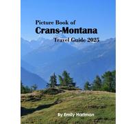Crans-Montana: A Beautiful Visual Journey for Travel and Photography Lovers