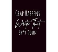 Crap Happens: A Humorous Journal for Writing Down All of Life’s...Stuff!