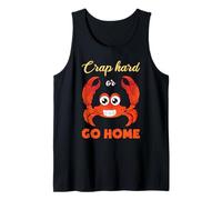 Crap Hard Or Go Home Funny Crabbing Canotta