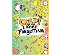 Crap I Keep Forgetting | A Blank Lined Notebook for Your Random Thoughts Plus Trivia to Keep You Entertained: For Notes, Lists, and Brain Dumps