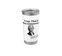 CRAP. QUESTO DOMANI? Jefferson 3 luglio 1776 Meme divertente Bicchiere termico in acciaio inox doppia parete