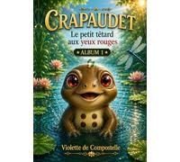 CRAPAUDET, le petit têtard aux yeux rouges