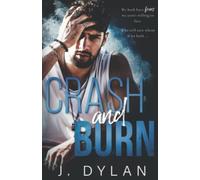 Crash and Burn A Friends to Lovers Small Town Romance - Libro in brossura...