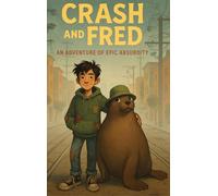 Crash and Fred: An Adventure of Epic Absurdity