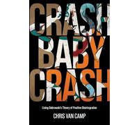 Crash Baby Crash: Living Dabrowski's Theory of Positive Disintegration