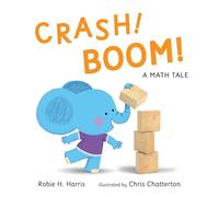 Robie H. Harris CRASH BOOM A Math Tale (Copertina rigida)