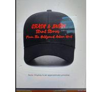 CRASH & BURN....: Stunt Stories from The Hollywood Action Unit