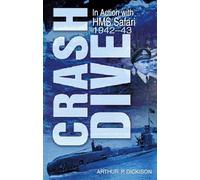 Crash Dive: In Action with HMS Safari [Lingua inglese]