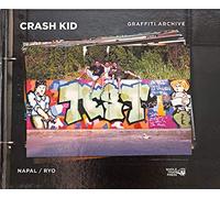 Crash Kid. Graffiti archive. Ediz. italiana e inglese