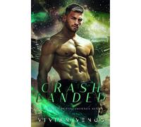 Crash Landed: Un Romance di Fantascienza Aliena