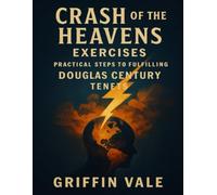 Crash of the Heavens Exercises: Practical Steps to Fulfilling Douglas Century Tenets