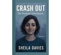 CRASH OUT: The Burnout Generation