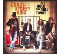 Crash Street Kids - Lets Rock & Roll Tonite
