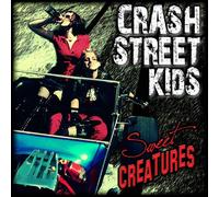 Crash Street Kids - Sweet Creatures